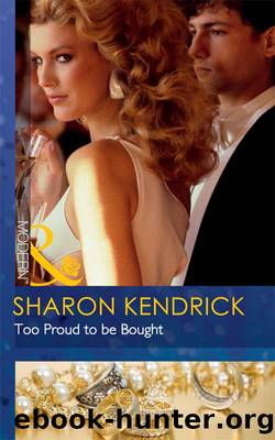 Too Proud to be Bought by Sharon Kendrick