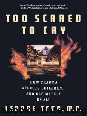 Too Scared to Cry: How Trauma Affects Children ... and Ultimately Us All by Lenore Terr