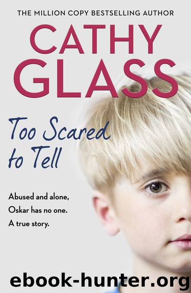 Too Scared to Tell by Cathy Glass