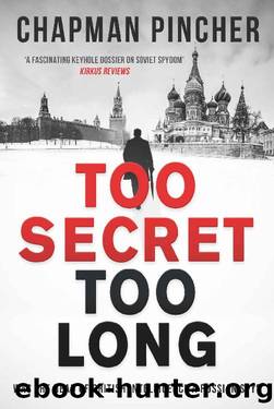 Too Secret Too Long : A Cold War spy scandal by Chapman Pincher