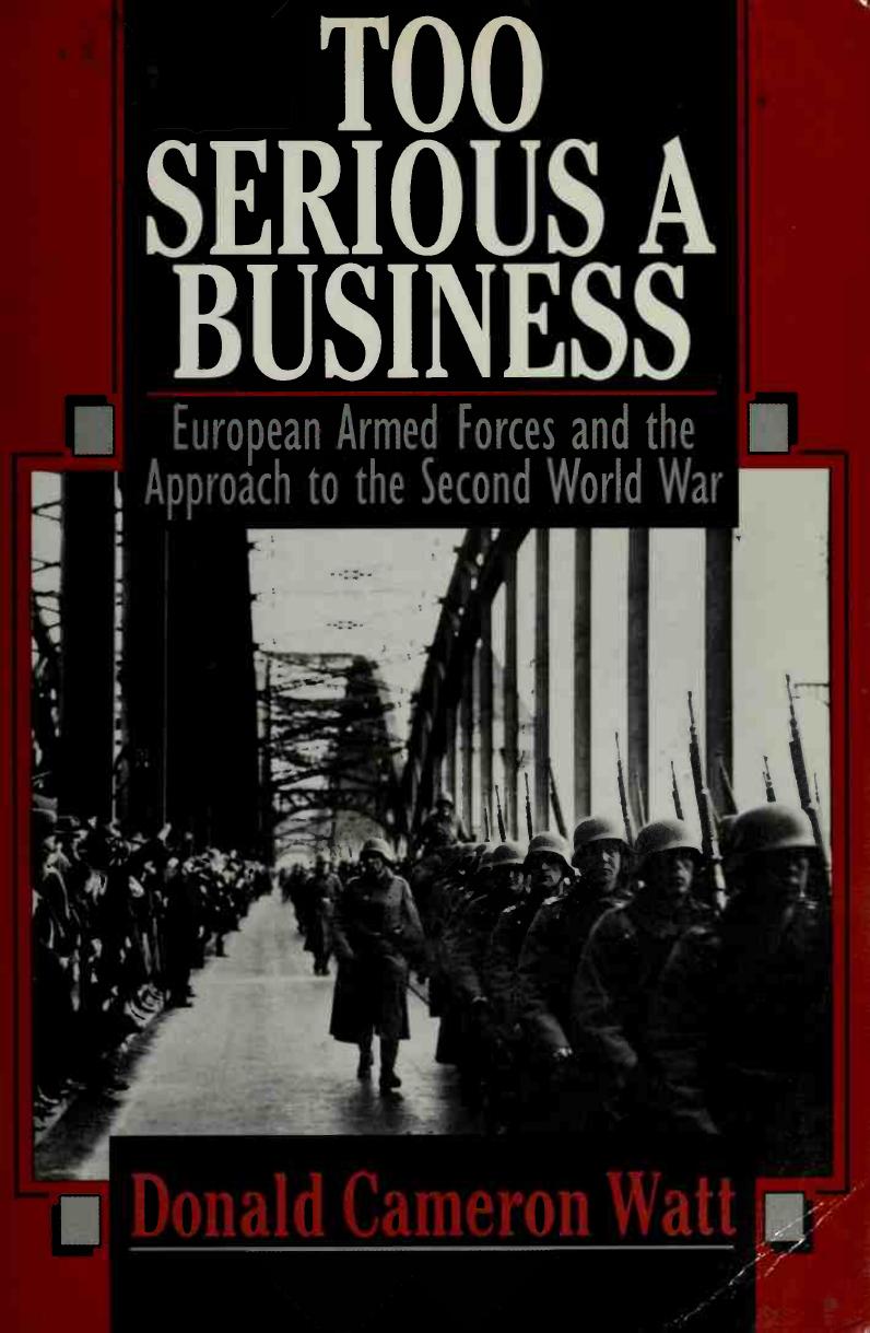 Too Serious a Business: European Armed Forces and the Approach to the Second by Unknow