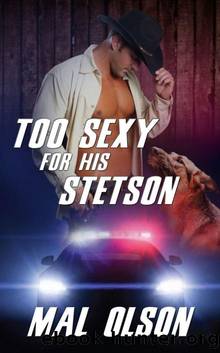 Too Sexy for his Stetson: Sizzling Hot Sheriff by Olson Mal