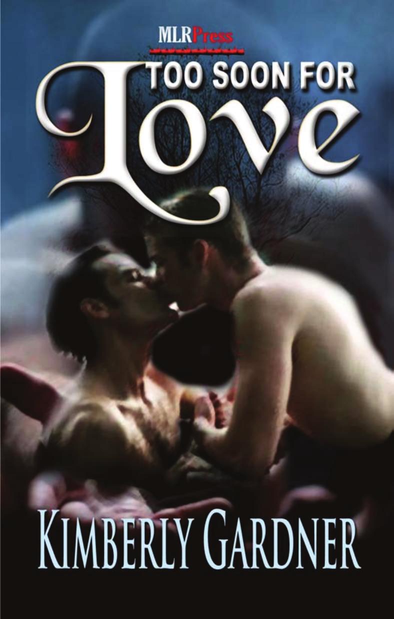Too Soon For Love by Kimberly Gardner