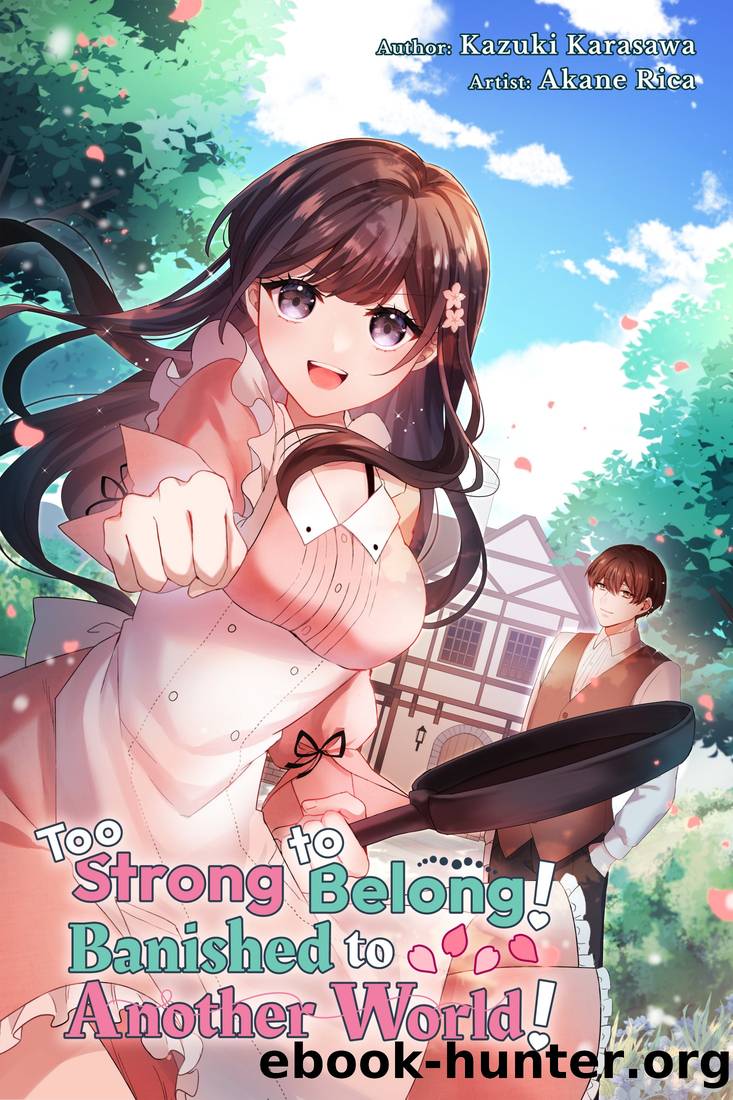 Too Strong to Belong! Banished to Another World! by Kazuki Karasawa