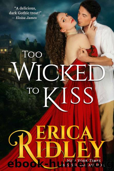 Too Wicked to Kiss (Gothic Love Stories Book 1) by Erica Ridley