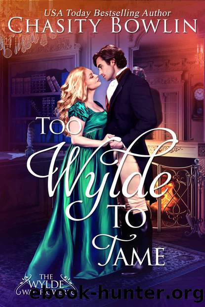 Too Wylde To Tame (The Wylde Wallflowers Book 3) by Chasity Bowlin