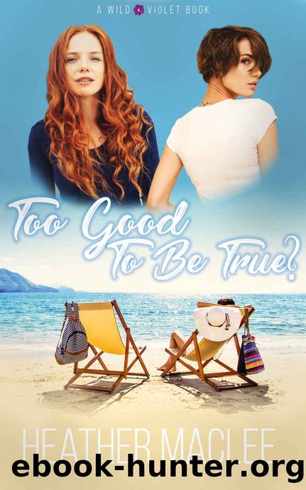 Too good to be true by Heather MacLee