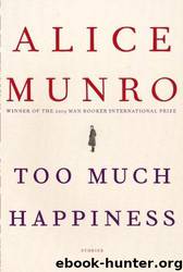 Too much happiness: stories by Alice Munro