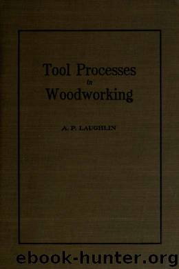 Tool processes in woodworking by Laughlin A.P