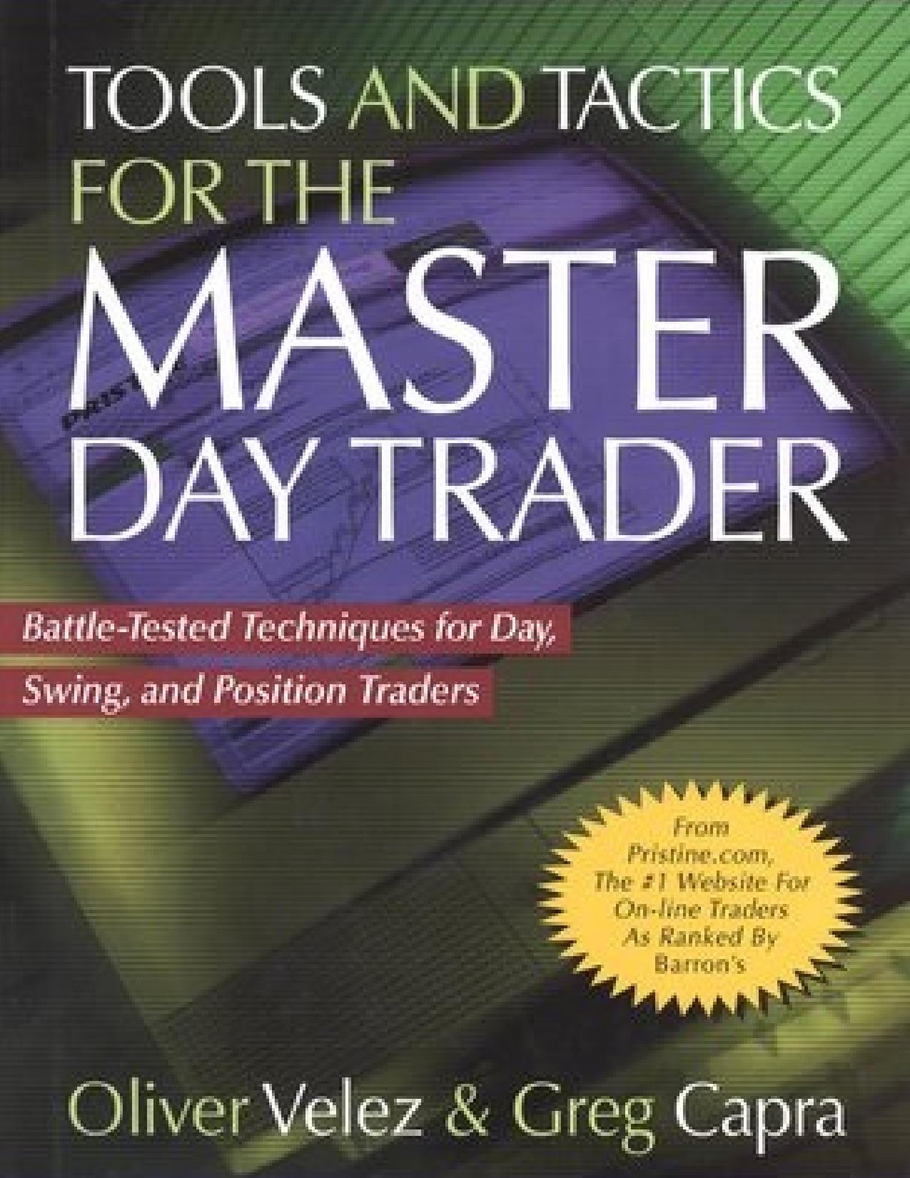 Tools and Tactics for the Master DayTrader: Battle-Tested Techniques for Day, Swing, and Position Traders by Oliver Velez