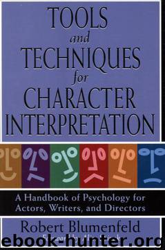 Tools and Techniques for Character Interpretation: A Handbook of Psychology for Actors, Writers, and Directors by Robert Blumenfeld