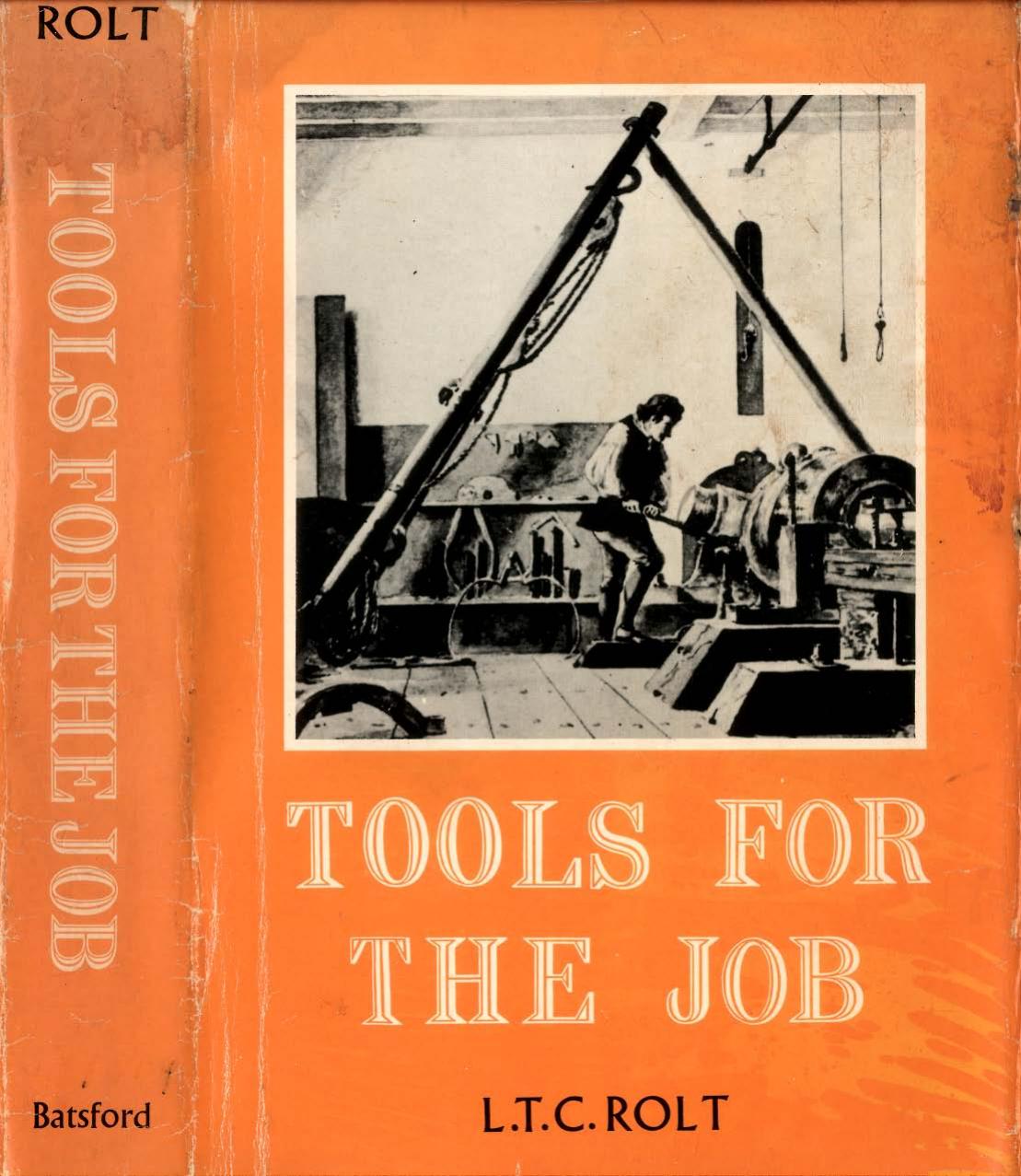 Tools for the job. A short history of machine tools by Rolt L.T.C.