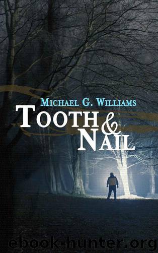 Tooth & Nail (Withrow Chronicles Book 2) by Michael G. Williams