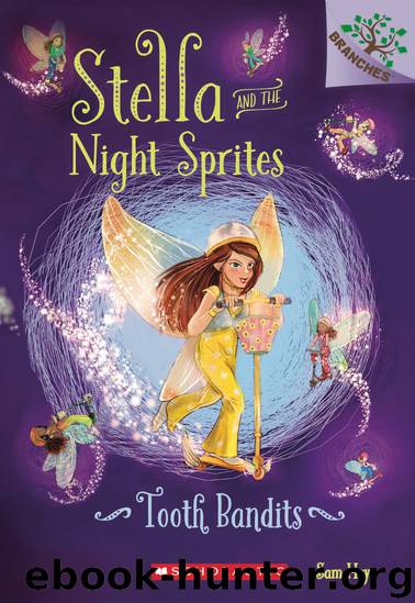 Tooth Bandits: A Branches Book (Stella and the Night Sprites #2) by Sam Hay