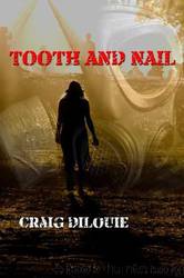 Tooth and Nail by Craig Dilouie