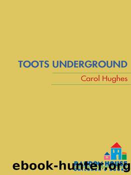 Toots Underground by Carol Hughes