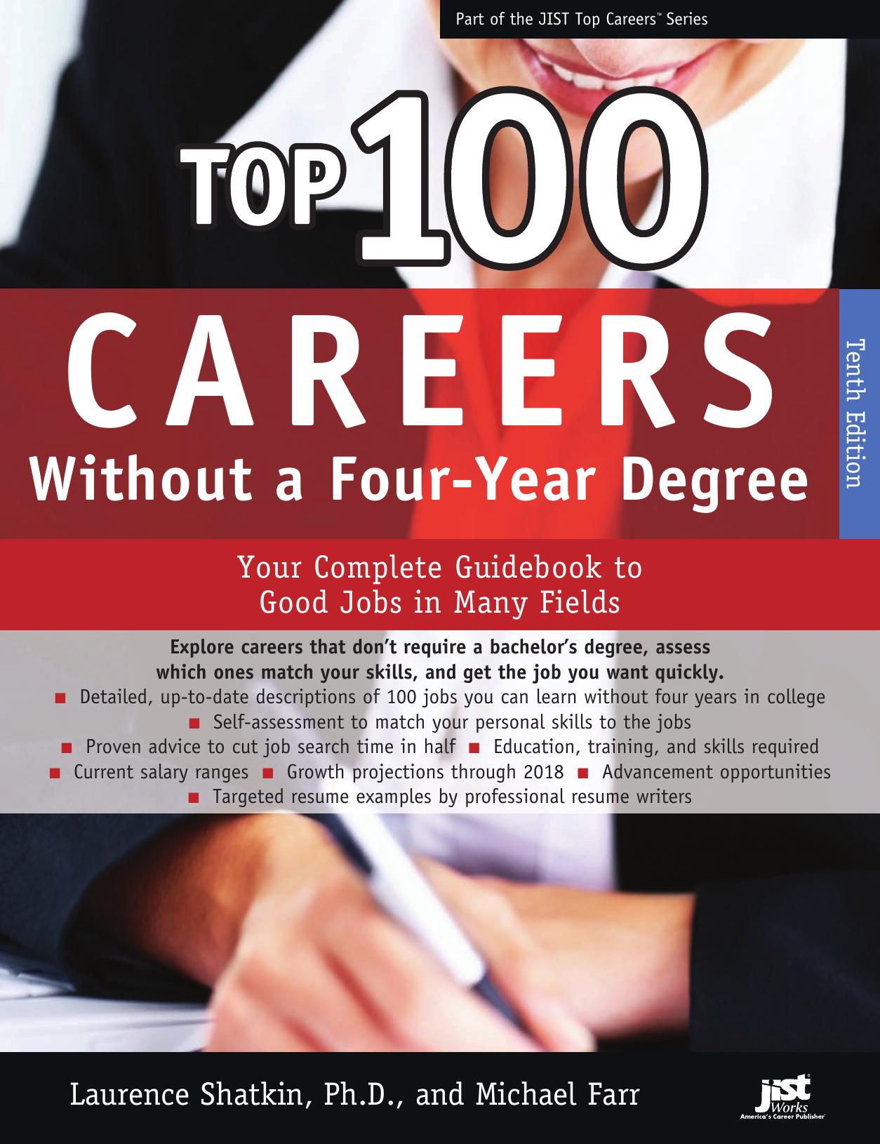 Top 100 Careers Without a Four-year Degree: Your Complete Guidebook to Good Jobs in Many Fields by Laurence Shatkin Michael Farr