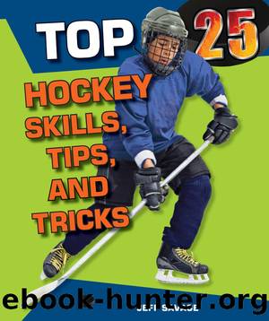 Top 25 Hockey Skills, Tips, and Tricks by Jeff Savage
