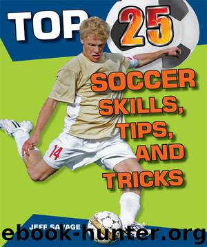 Top 25 Soccer Skills, Tips, and Tricks by Jeff Savage