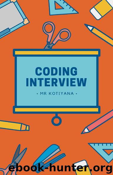 Top 5 Coding Interview Books You Must Have Before Cracking the Programming Interview. by Mr Kotiyana