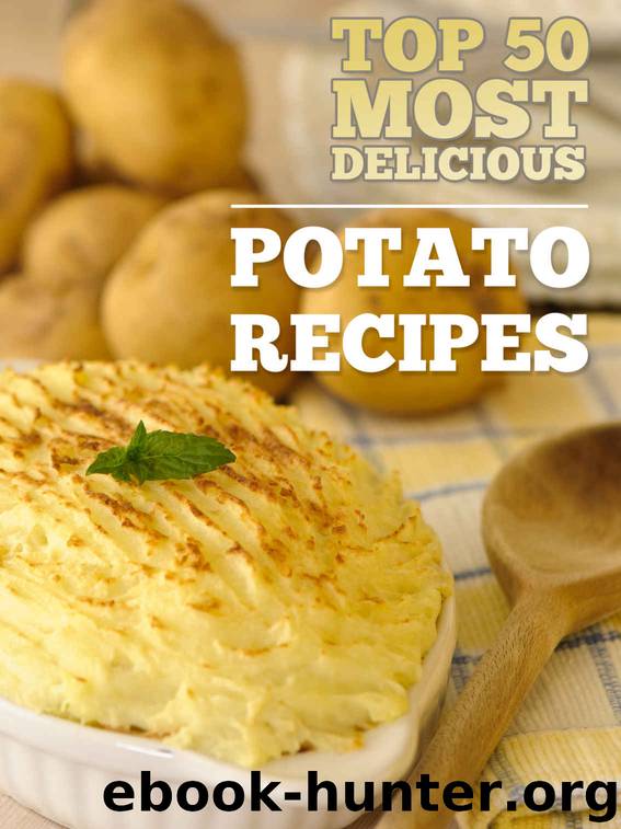 Top 50 Most Delicious Potato Recipes (Recipe Top 50's Book 22) by Unknown