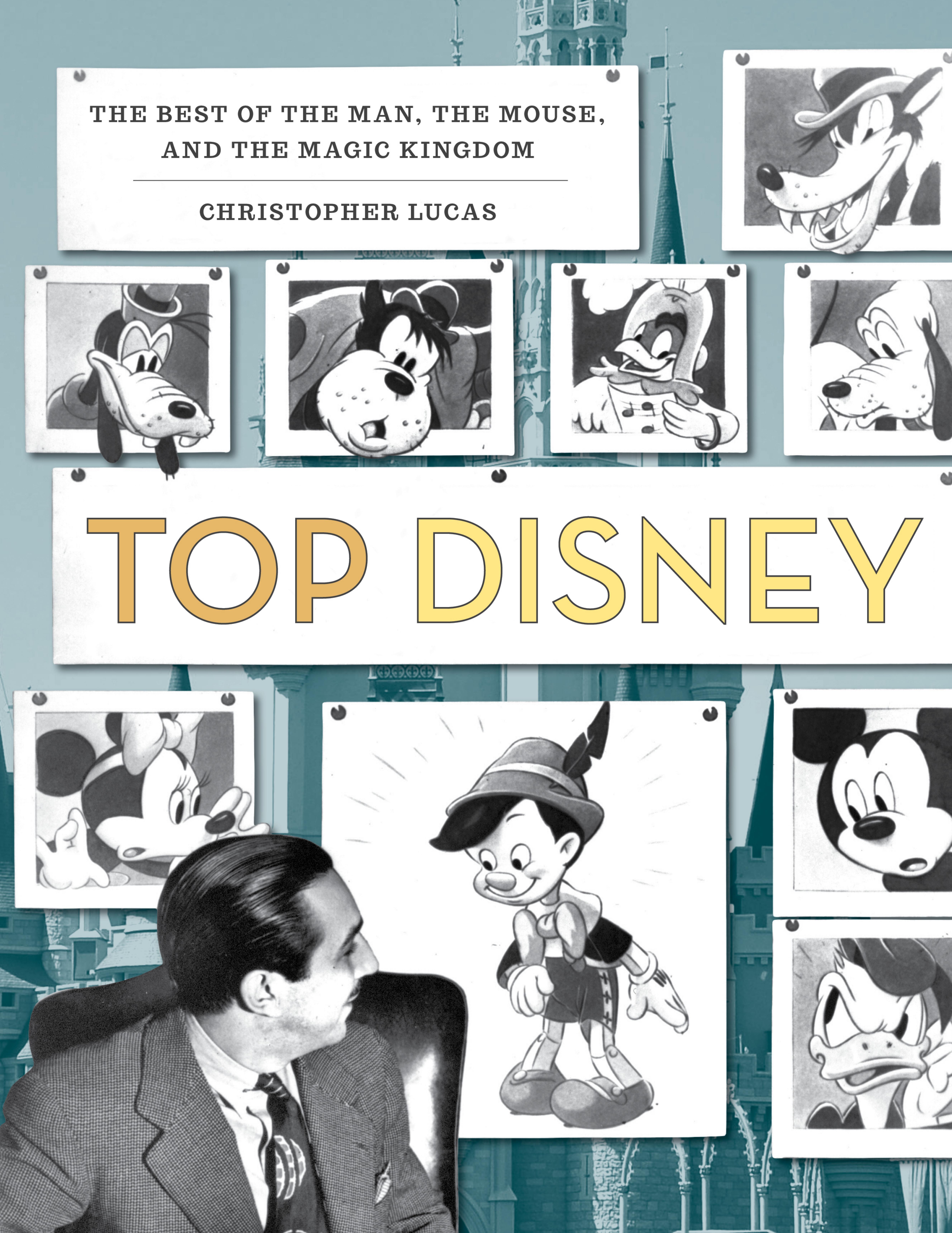 Top Disney: 100 Top Ten Lists of the Best of Disney, from the Man to the Mouse and Beyond by Unknow