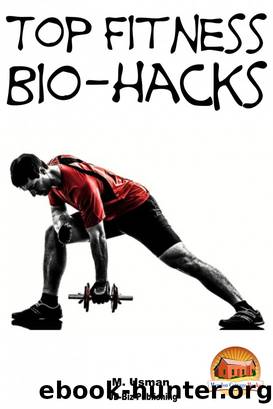 Top Fitness Bio-hacks by M. Usman