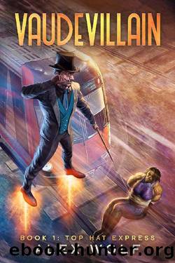 Top Hat Express: A litPRG Adventure (Vaudevillain Book 1) by Alex Wolf