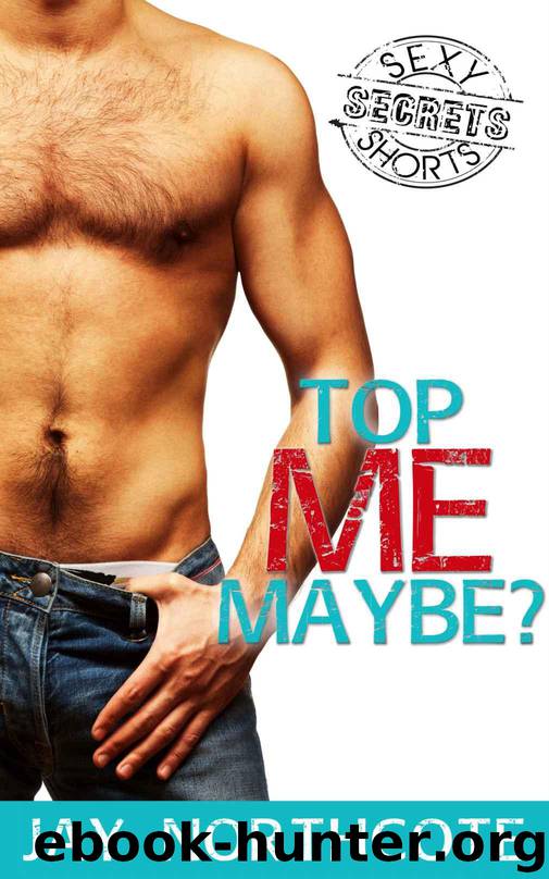 Top Me Maybe? (BFP: The Secrets Collection) by Northcote Jay