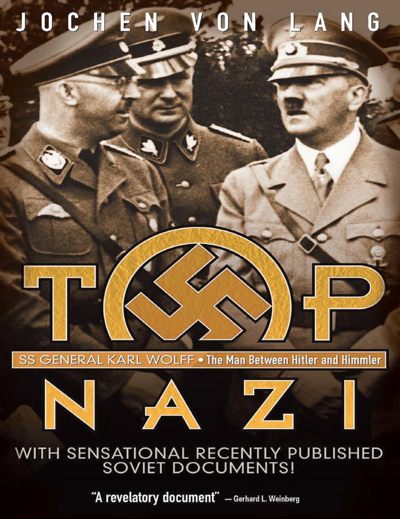 Top Nazi SS General Karl Wolff The Man Between Hitler and Himmler by Jochen von Lang