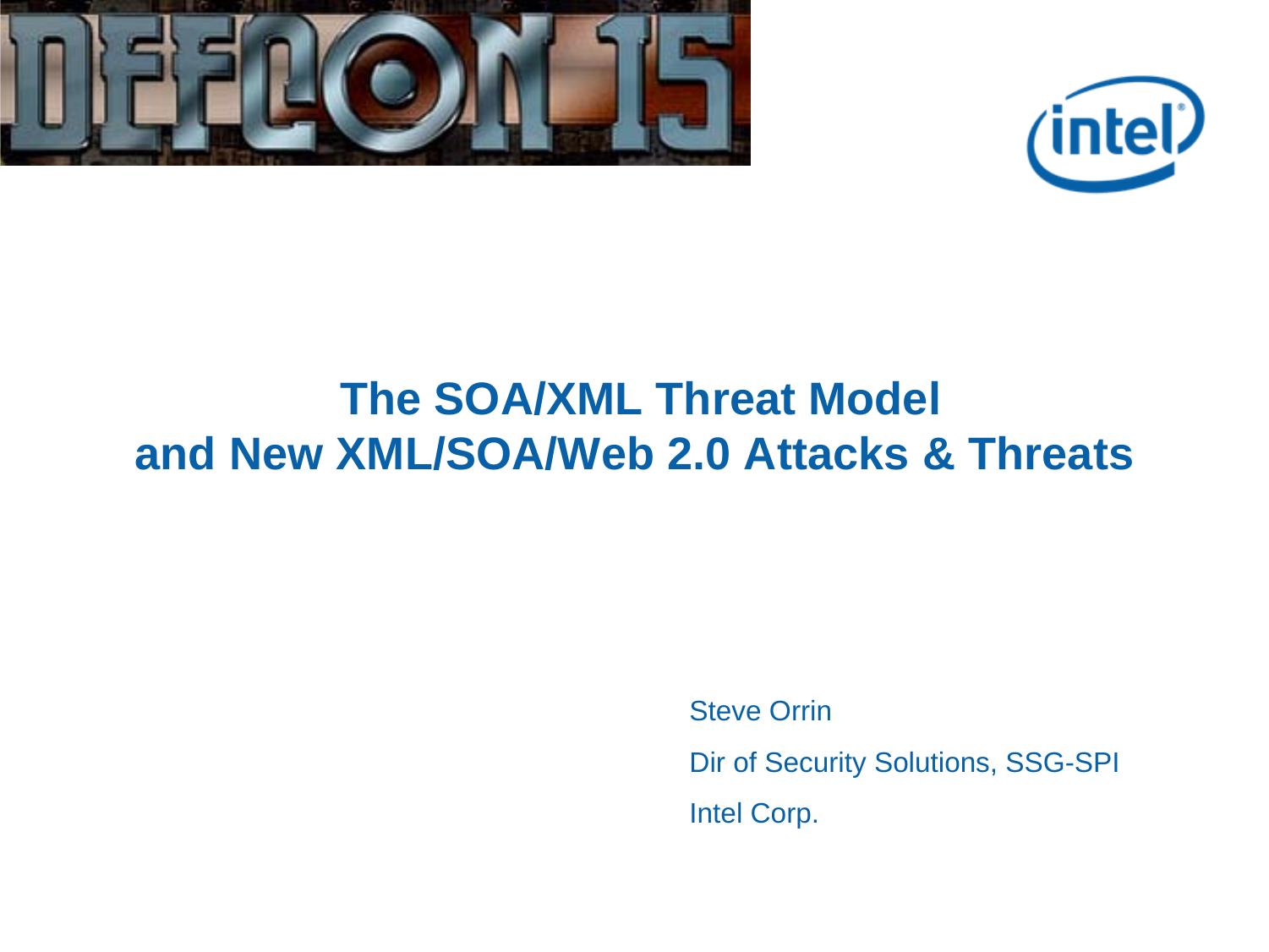 Top SOAXMLWeb2.0 Attacks & Threats You Never Knew About by Steve Orrin