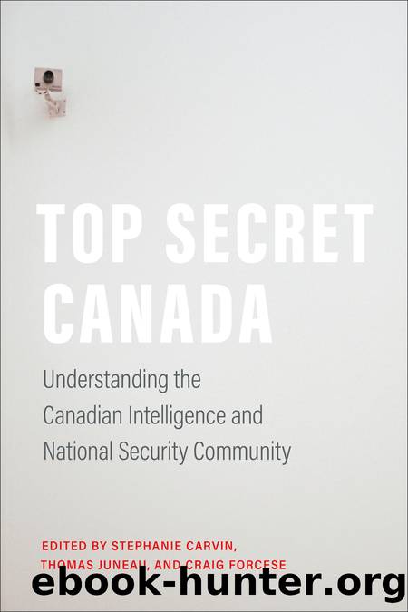 Top Secret Canada by Stephanie Carvin & Thomas Juneau & Craig Forcese