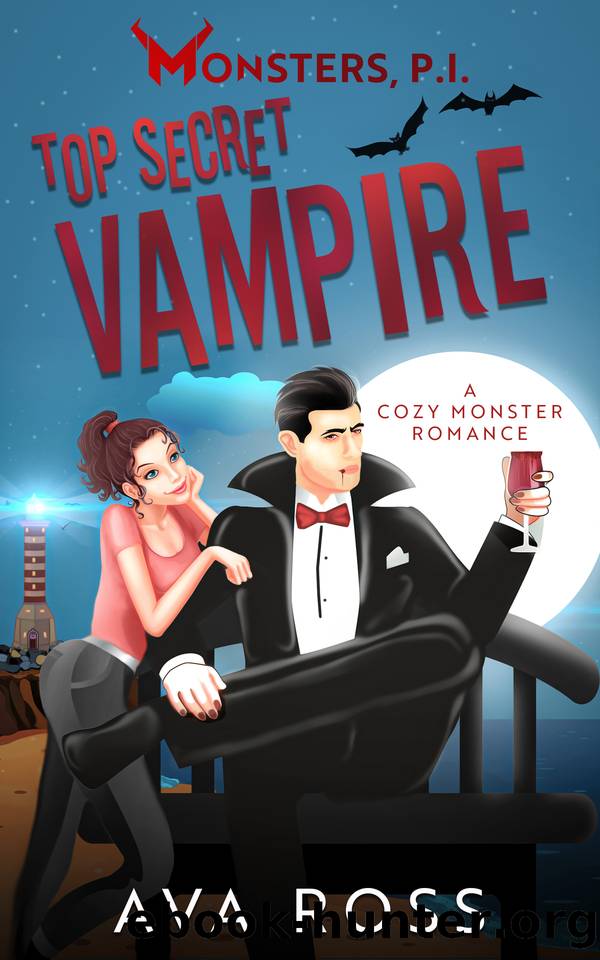 Top Secret Vampire: A Cozy Monster Romance (Monsters, PI Book 4) by Ava Ross