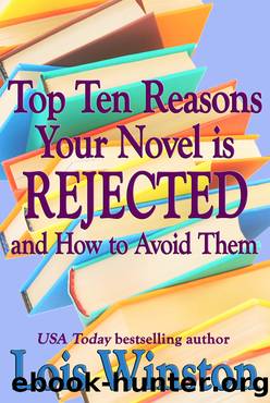 Top Ten Reasons Your Novel is Rejected by Lois Winston
