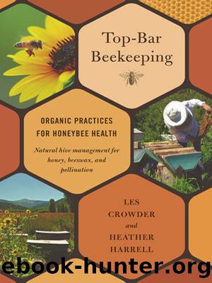 Top-Bar Beekeeping: Organic Practices for Honeybee Health by Les Crowder