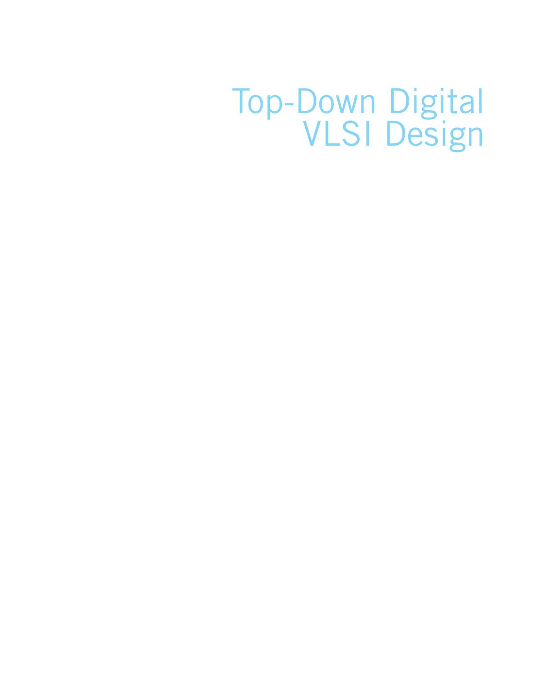 Top-Down Digital VLSI Design: From Architectures to Gate-Level Circuits and FPGAs by Hubert Kaeslin