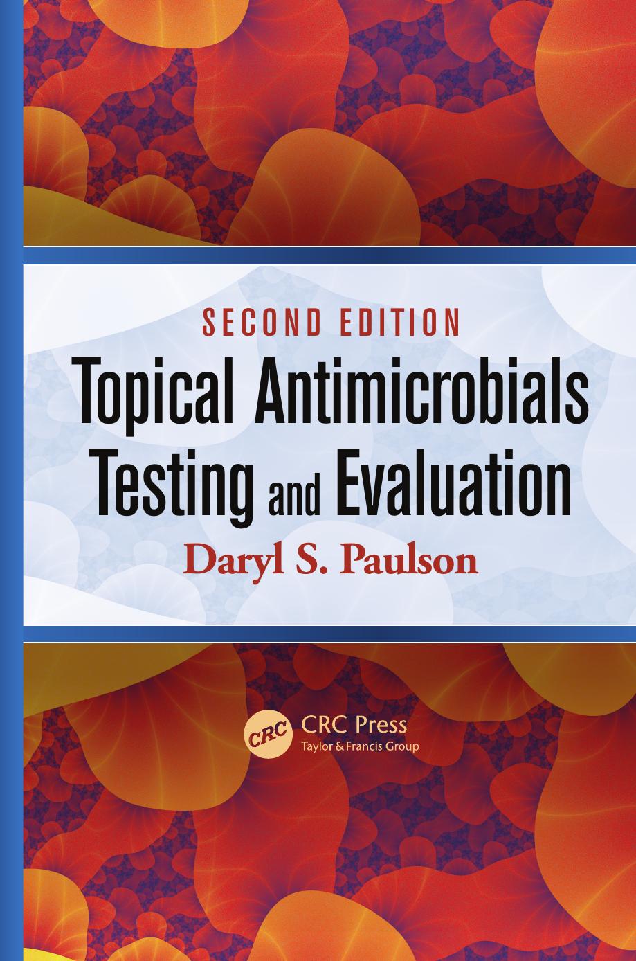 Topical Antimicrobials Testing and Evaluation by Daryl S. Paulson