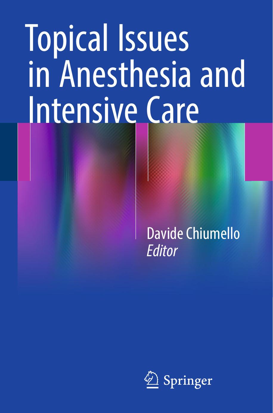Topical Issues in Anesthesia and Intensive Care by Davide Chiumello (eds.)