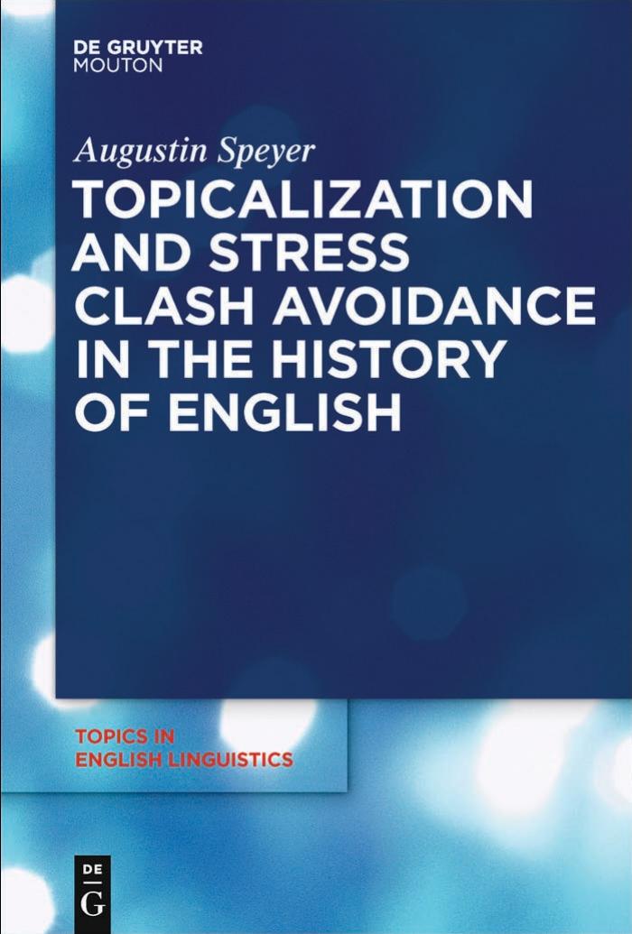 Topicalization and Stress Clash Avoidance in the History of English by Augustin Speyer