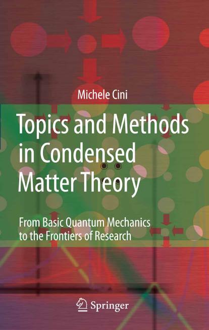 Topics and Methods in Condensed Matter Theory: From Basic Quantum Mechanics to the Frontiers of Research by Michele Cini