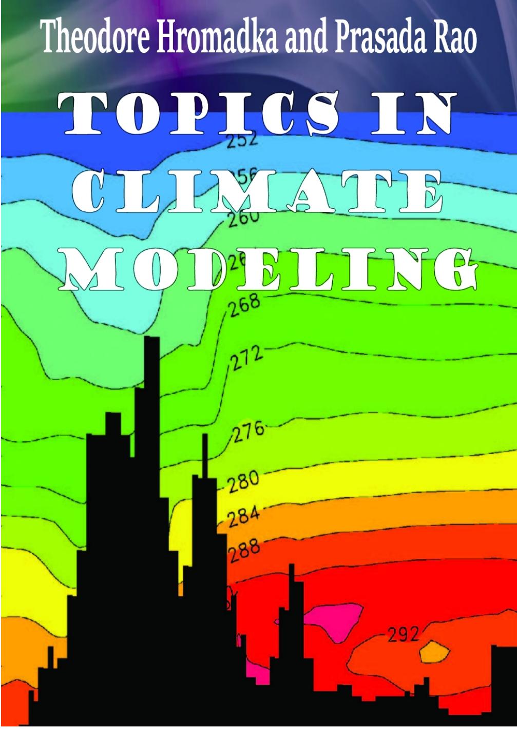 Topics in Climate Modeling by Theodore Hromadka and Prasada Rao