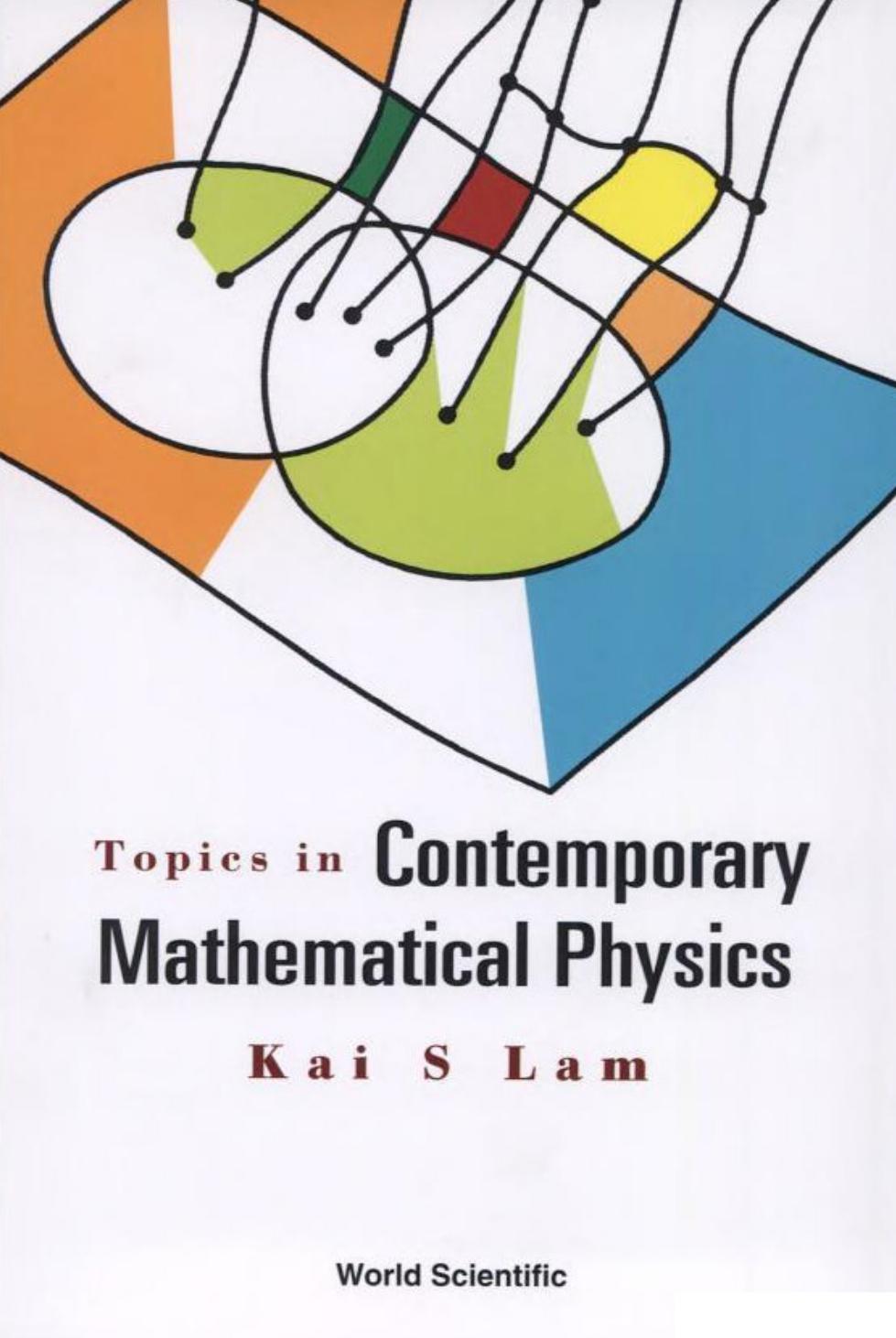Topics in Contemporary Mathematical Physics by K. S. Lam