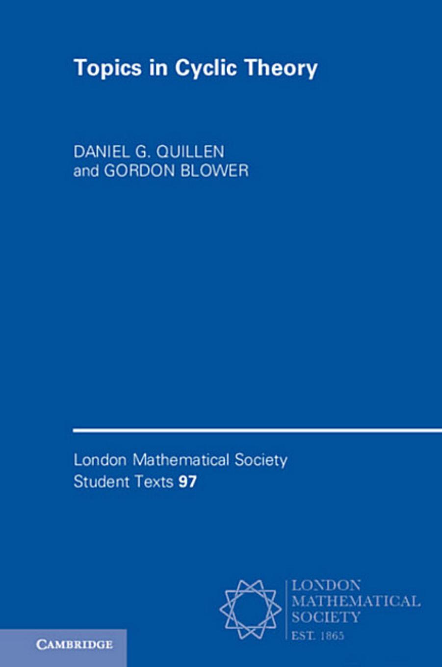 Topics in Cyclic Theory (London Mathematical Society Student Texts) by Daniel G. Quillen Gordon Blower