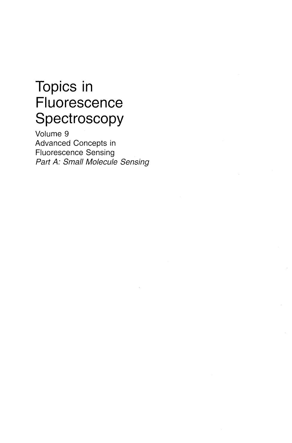 Topics in Fluorescence Spectroscopy: Advanced Concepts in Fluorescence Sensing Part A: Small Molecule Sensing by Luca Prodi Marco Montalti Nelsi Zaccheroni (auth.) Chris D. Geddes Joseph R. Lakowicz (eds.)