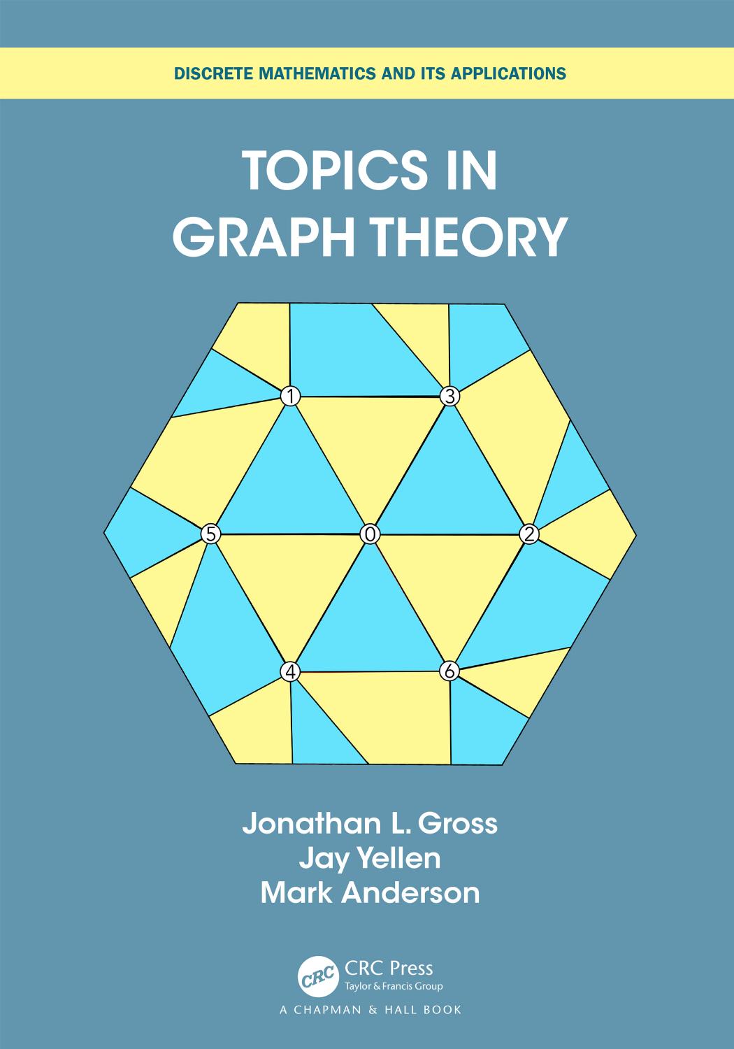 Topics in Graph Theory by Jonathan L Gross Jay Yellen Mark Anderson