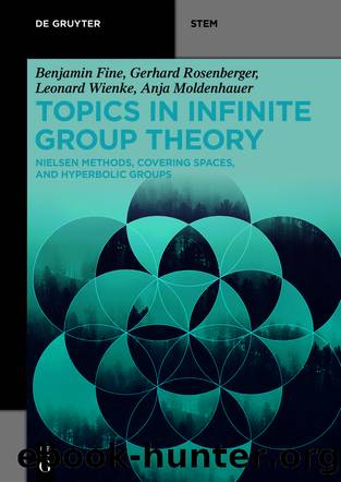 Topics in Infinite Group Theory by Benjamin Fine Anja Moldenhauer Gerhard Rosenberger Leonard Wienke