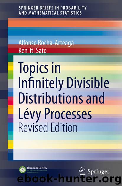 Topics in Infinitely Divisible Distributions and Lévy Processes, Revised Edition by Alfonso Rocha-Arteaga & Ken-iti Sato