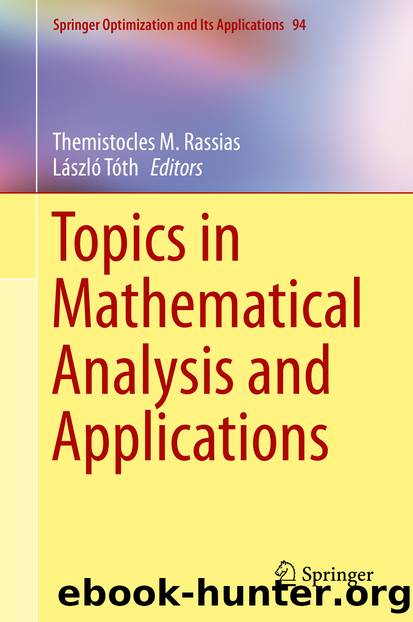 Topics in Mathematical Analysis and Applications by Themistocles M. Rassias & László Tóth