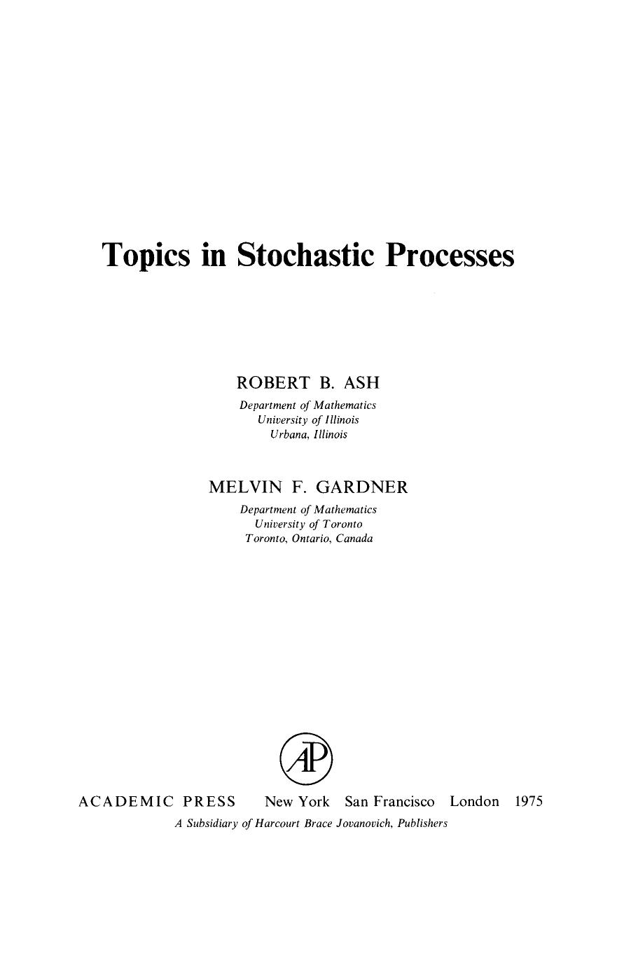 Topics in Stochastic Processes by Robert B. Ash Melvin F. Gardner Z. W. Birnbaum and E. Lukacs (Auth.)