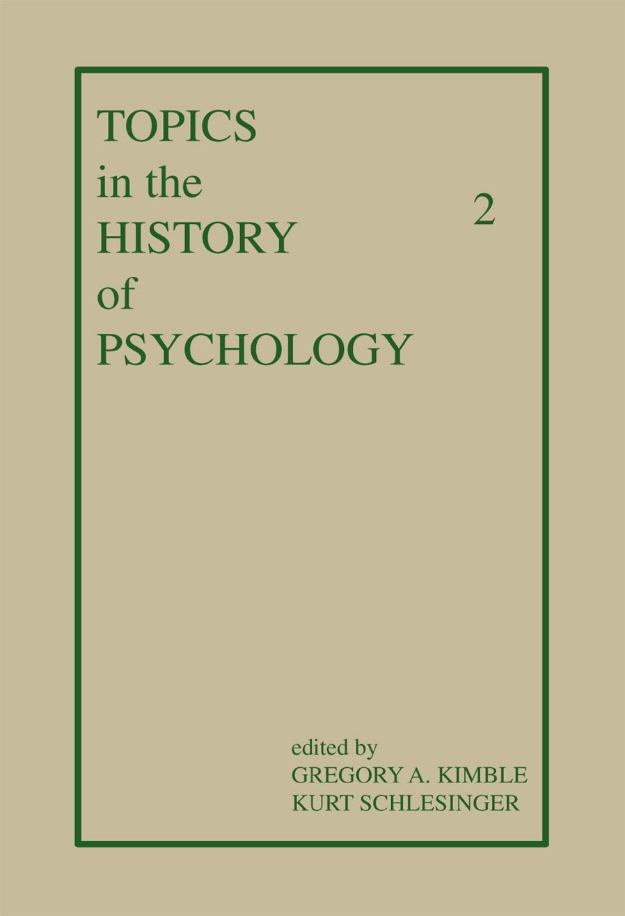 Topics in the History of Psychology: Volume II by Gregory A. Kimble (editor) Kurt Schlesinger (editor)